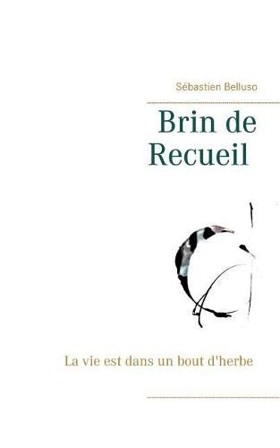 Cover image for Brin de Recueil: La vie est dans un bout d'herbe