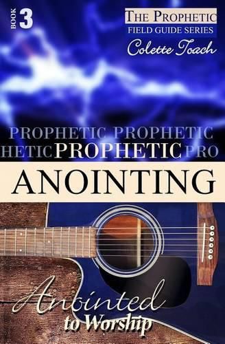 Cover image for Prophetic Anointing: Anointed to Worship