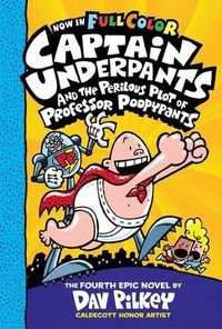Cover image for Captain Underpants and the Perilous Plot of Professor Poopypants (Captain Underpants #4 Color Edition)