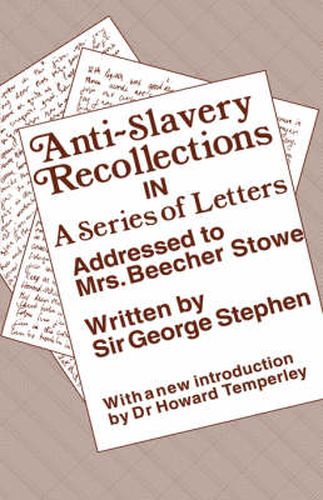 Cover image for Anti-Slavery Recollection Cb: In a Series of Letters, Addressed to Mrs. Beecher Stowe