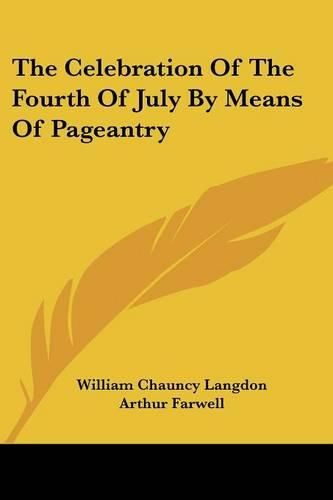 The Celebration of the Fourth of July by Means of Pageantry