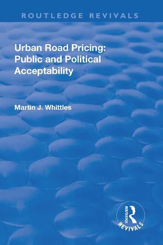 Cover image for Urban Road Pricing: Public and Political Acceptability