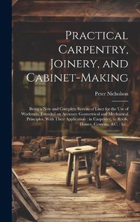 Cover image for Practical Carpentry, Joinery, and Cabinet-making