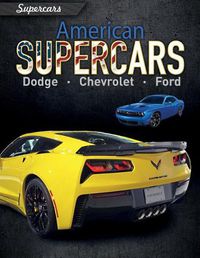 Cover image for American Supercars: Dodge, Chevrolet, Ford