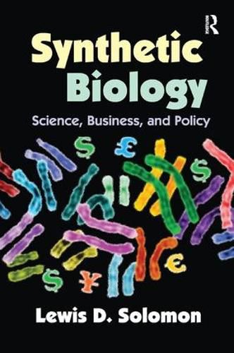 Cover image for Synthetic Biology: Science, Business, and Policy