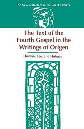 Cover image for The Text of the Fourth Gospel in the Writings of Origen