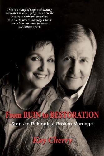 Cover image for From Ruin to Restoration: Steps to Rekindle a Broken Marriage