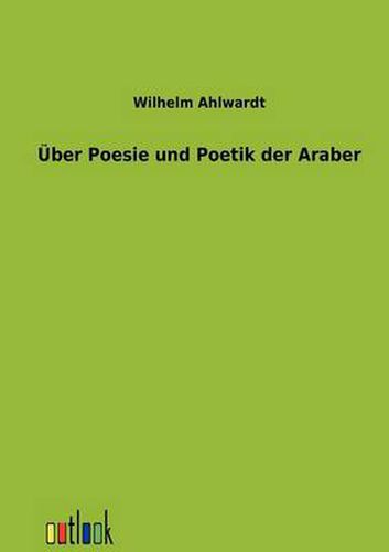 Cover image for UEber Poesie und Poetik der Araber