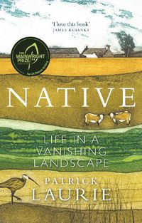 Cover image for Native: Life in a Vanishing Landscape