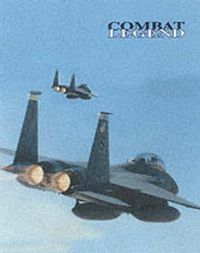 Cover image for F-15 Eagle and Strike Eagle: Combat Legend