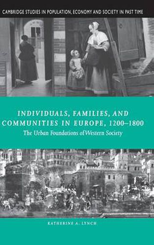 Cover image for Individuals, Families, and Communities in Europe, 1200-1800: The Urban Foundations of Western Society