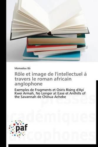 Cover image for Role Et Image de l'Intellectuel A Travers Le Roman Africain Anglophone