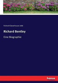 Cover image for Richard Bentley: Eine Biographie
