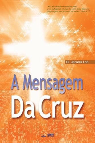 A Mensagem da Cruz: The Message of the Cross (Portuguese Edition)