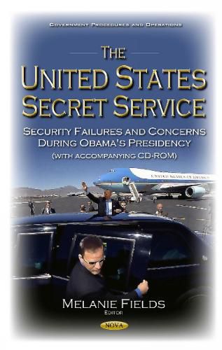 Cover image for United States Secret Service: Security Failures & Concerns During Obama's Presidency