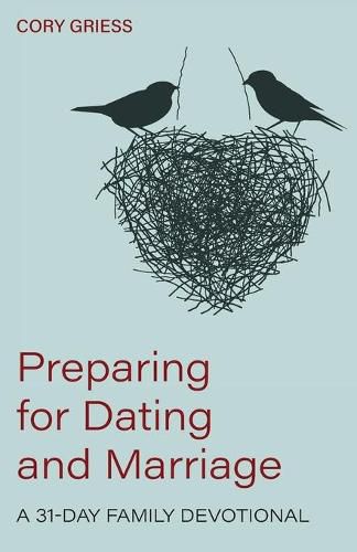 Cover image for Preparing for Dating and Marriage: A 31-Day Family Devotional