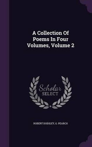 A Collection of Poems in Four Volumes, Volume 2