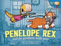 Cover image for Penelope Rex and the Problem with Pets