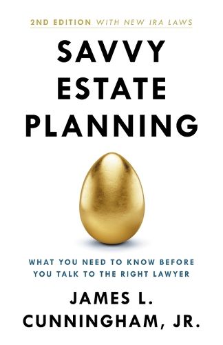 Cover image for Savvy Estate Planning: What You Need to Know Before You Talk to the Right Lawyer