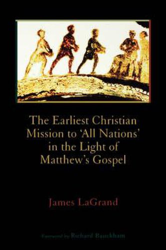 Cover image for The Earliest Christian Mission to All Nations: In the Light of Matthew's Gospel