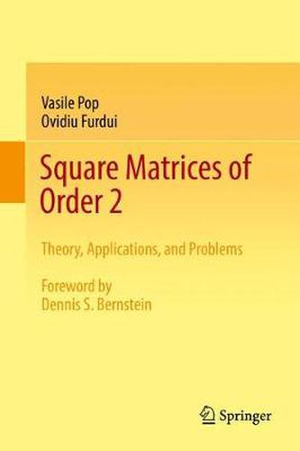 Cover image for Square Matrices of Order 2: Theory, Applications, and Problems