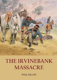 Cover image for The Irvinebank Massacre