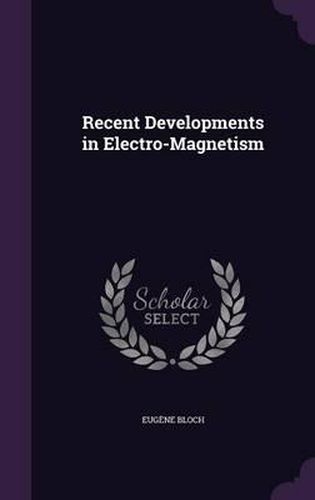 Cover image for Recent Developments in Electro-Magnetism