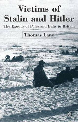 Cover image for Victims of Stalin and Hitler: The Exodus of Poles and Balts to Britain