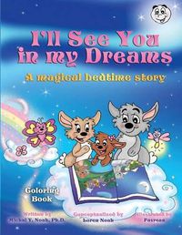 Cover image for I'll see you in my Dreams... COLORING BOOK