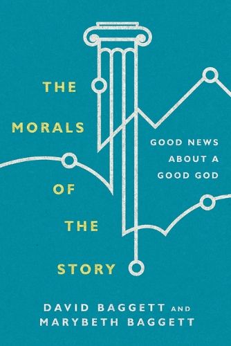 Cover image for The Morals of the Story - Good News About a Good God