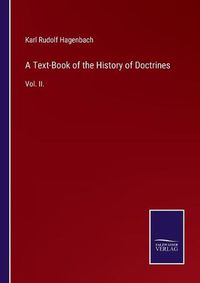 Cover image for A Text-Book of the History of Doctrines: Vol. II.