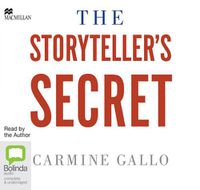 Cover image for The Storyteller's Secret: From TED Speakers to Business Legends, Why Some Ideas Catch On and Others Don't