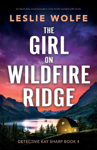 Cover image for The Girl on Wildfire Ridge: An absolutely unputdownable crime thriller packed with twists