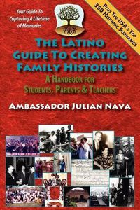 Cover image for The Latino Guide to Creating Family Histories