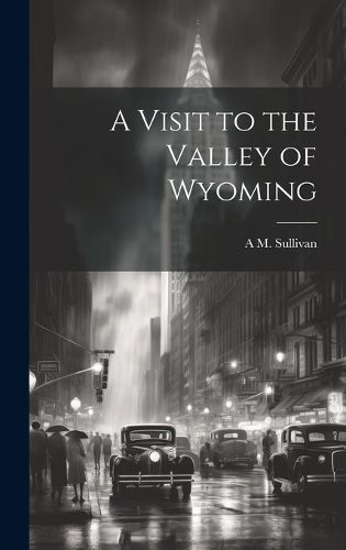 A Visit to the Valley of Wyoming