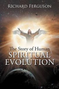 Cover image for The Story of Human Spiritual Evolution