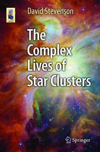 Cover image for The Complex Lives of Star Clusters