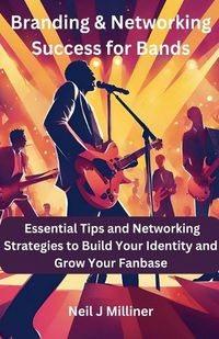 Cover image for Branding & Networking Success for Bands