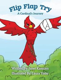 Cover image for Flip Flap Try . . . A Cardinal's Journey