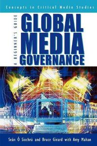 Cover image for Global Media Governance: A Beginner's Guide