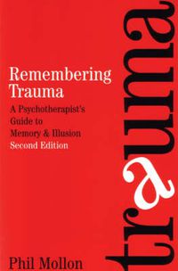 Cover image for Remembering Trauma: A Psychotherapist's Guide to Memory and Illusion