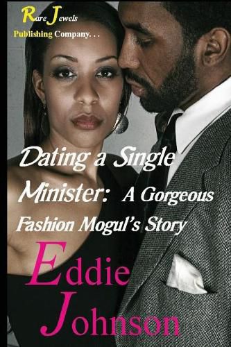 Cover image for Dating a Single Minister: A Gorgeous Fashion Mogul's Story