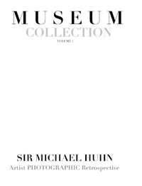 Cover image for Muesum Collection Artist photographic Retrospective Sir Michael Huhn