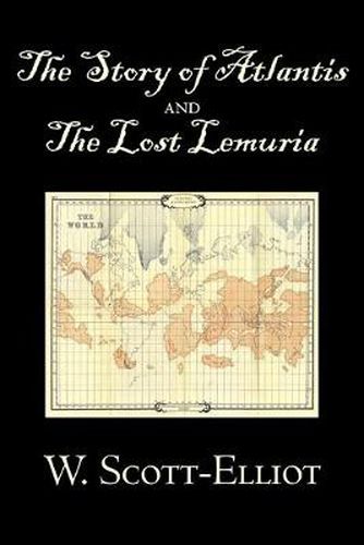 Cover image for The Story of Atlantis and the Lost Lemuria by W. Scott-Elliot, Body, Mind & Spirit, Ancient Mysteries & Controversial Knowledge