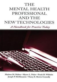 Cover image for The Mental Health Professional and the New Technologies: A Handbook for Practice Today