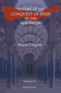 Cover image for History of the Conquest of Spain by the Arab Moors (vol 2)