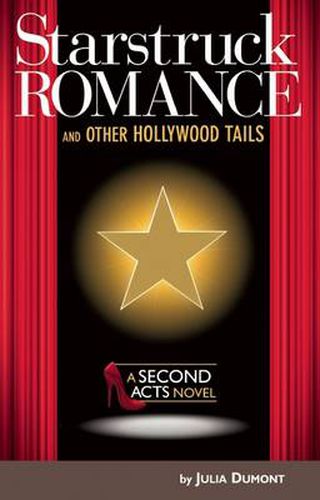Cover image for Starstruck Romance and Other Hollywood Tails: A Second Acts Novel