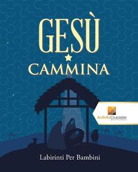 Cover image for Gesu Cammina: Labirinti Per Bambini