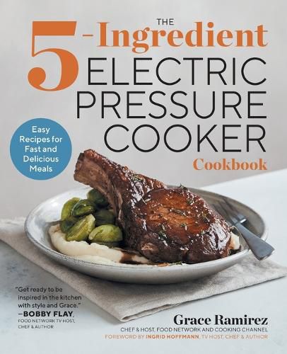 Cover image for The 5-Ingredient Electric Pressure Cooker Cookbook: Easy Recipes for Fast and Delicious Meals