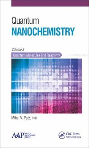 Cover image for Quantum Nanochemistry, Volume Three: Quantum Molecules and Reactivity